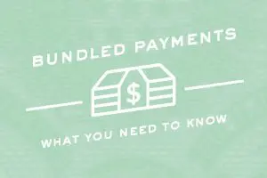 Bundled Payments What you need to know