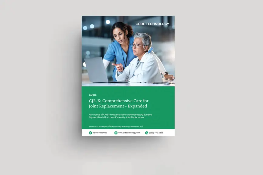 A healthcare guide cover shows a female nurse assisting an older woman using a laptop. The title reads, CJR-X: Comprehensive Care for Joint Replacement – Expanded, highlighting the new cjr-x program. The CODE Technology logo is at the top right.