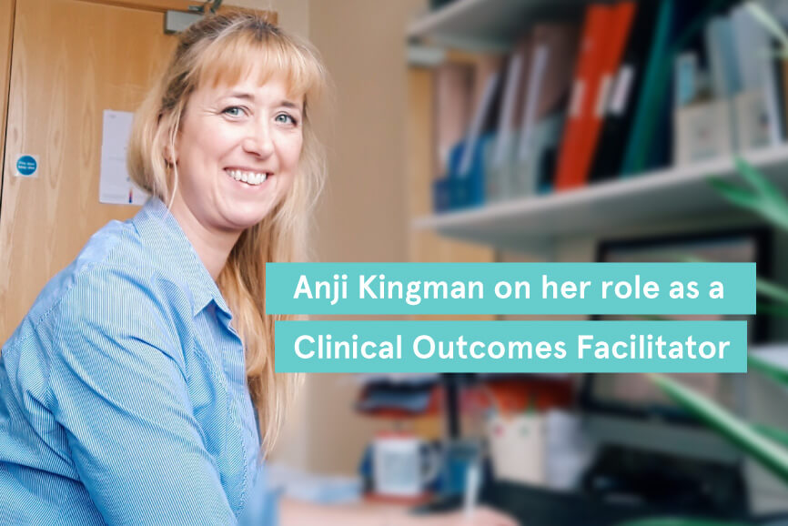Anji Kingman on Her Role As a Clinical Outcomes Facilitator Anji Kingman on Her Role As a Clinical Outcomes Facilitator