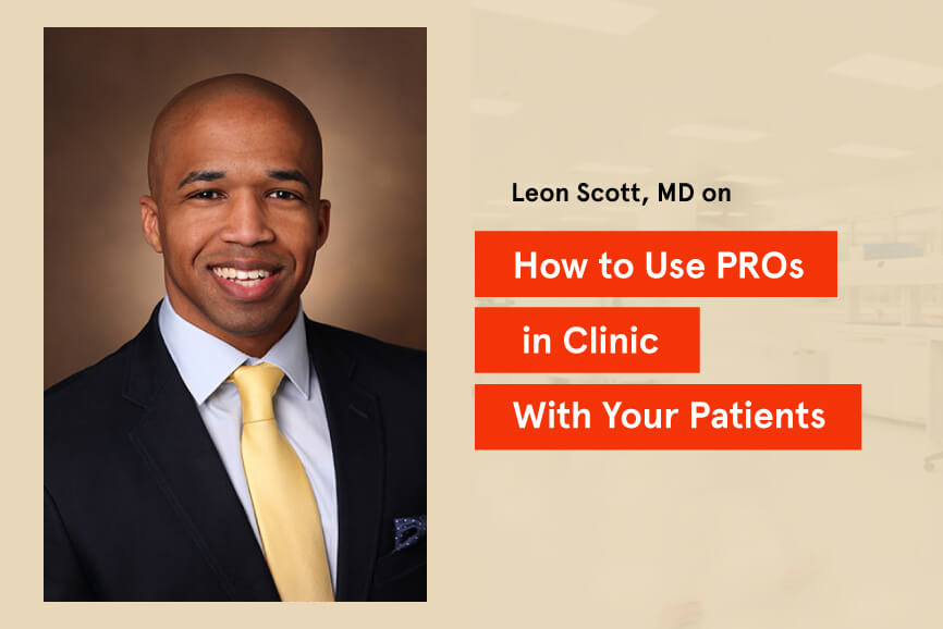 How to Use Patient-Reported Outcomes in Clinic with Your Patients How to Use Patient-Reported Outcomes in Clinic with Your Patients