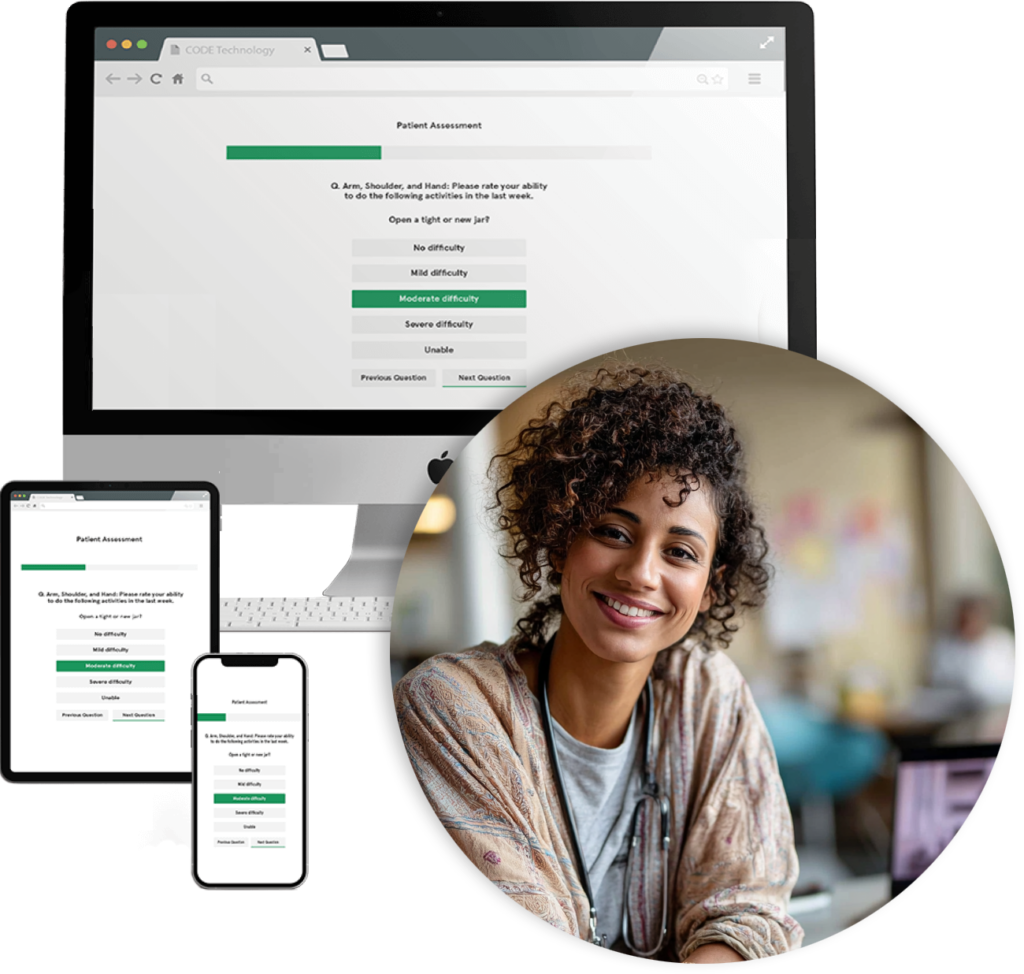 code_software-rearranged-1024x974.png A computer, tablet, and smartphone display a patient assessment form powered by patient-reported outcomes software. Inset is a photo of a smiling person with curly hair, wearing a light sweater in an office setting.